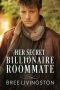 [Clean Billionaire Romance 06] • Her Secret Billionaire Roommate